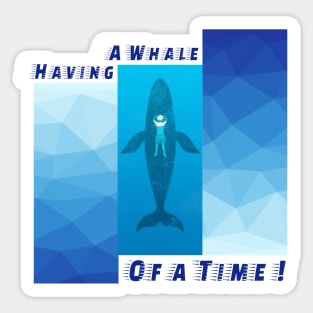 Having A Whale Of A Time Ocean Lover Sticker